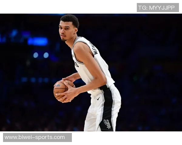 白曼巴看好文班亚马健康表现马刺有望冲击西部决赛